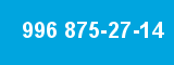 996 875-27-14